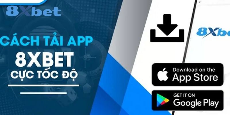 Hướng dẫn tải ứng dụng cá cược 8XBET trên mobile đơn giản